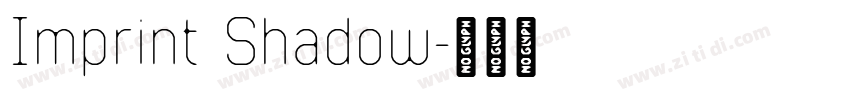 Imprint Shadow字体转换 Imprint Shadow字体转换
